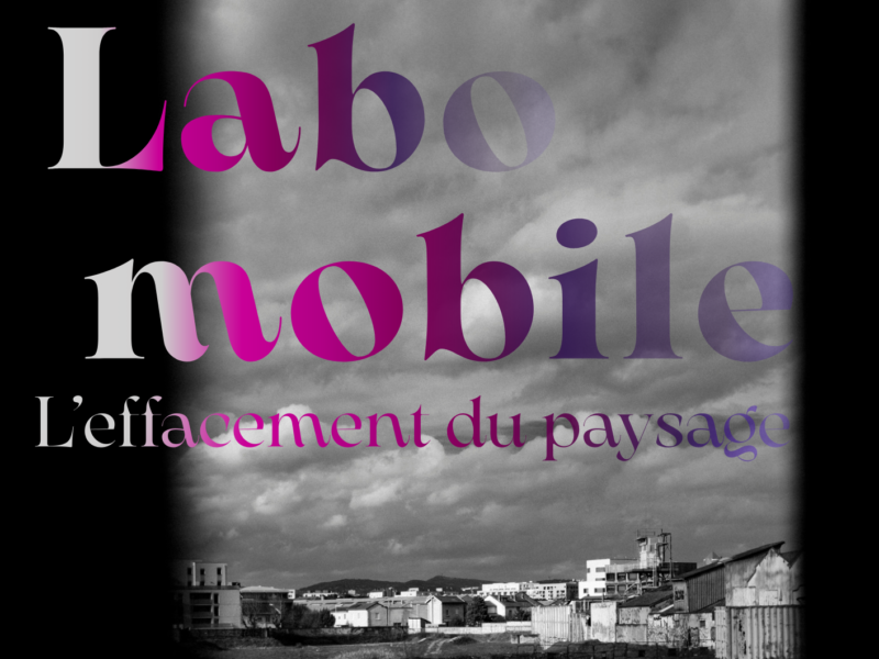 Appel à candidature | Labomobile – l’effacement du paysage | Arnaud Chevalier, artiste associé à l’Hexagone SN | Jusqu’au 26 mars