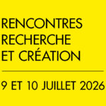 13ᵉ Rencontres de l'ANR Recherche et Création & 7è Forum La création comme liberté(s) | Avignon