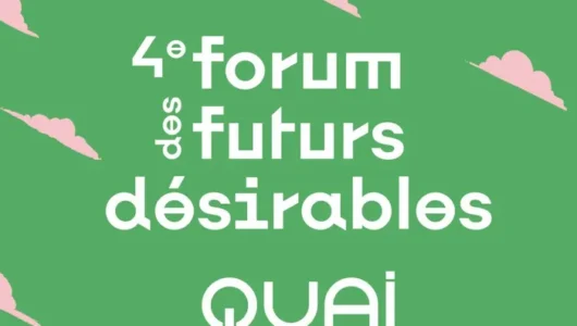 4è Forum des futurs désirables | Le Quai des Savoirs | Toulouse